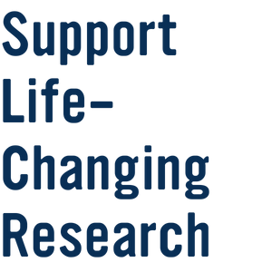 Support Life-Changing Research